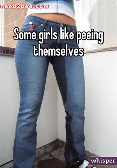 Some Girls Like Peeing Themselves