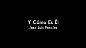 Y cómo es él - Jose Luis Perales (Video Letra) - YouTube Music