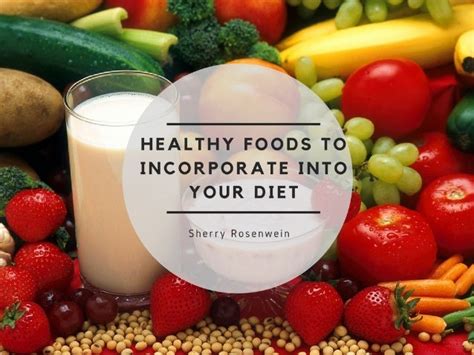 healthy foods to incorporate into your diet