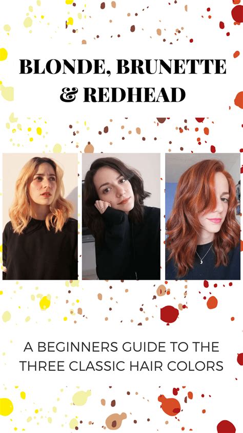 Blonde Vs Brunette Vs Redhead My Experience Trying All Three Hair Colors Tips College