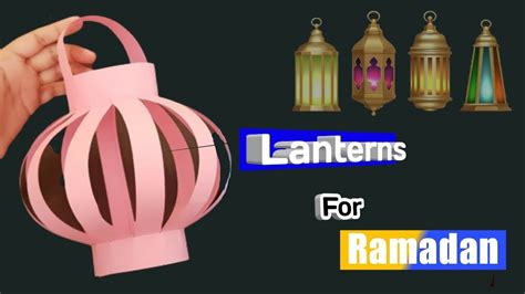 Diy Lanterns For Ramadan Decorations How To Make Paper Lantern For