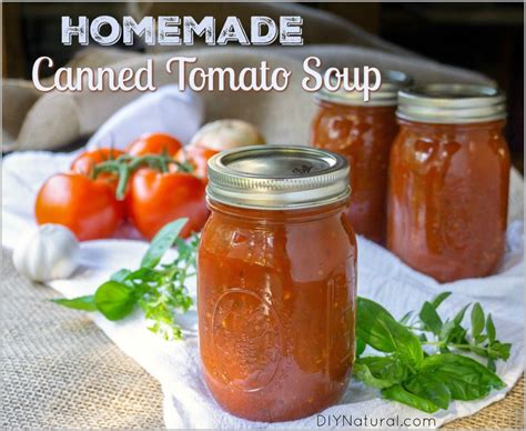 A Homemade Tomato Soup Recipe Made For Canning Safe Home Diy