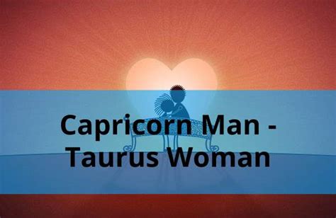 Capricorn Man Taurus Woman Love Compatibility