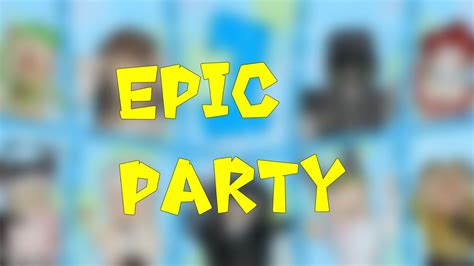 Epic Party • Party 1 Cast Reveal • Youtube