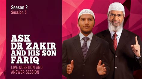 Ask Dr Zakir And His Son Fariq — Season 2 Session 3 Youtube