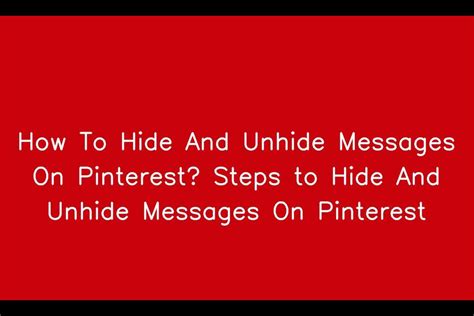 how to hide and unhide messages on pinterest steps to hide and unhide messages on pinterest
