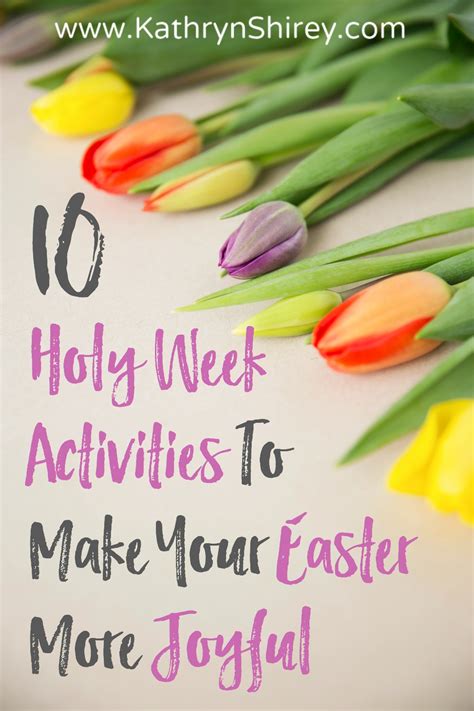 10 Holy Week Activities To Make Easter More Joyful Prayer And Possibilities