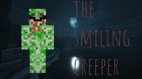 The Smiling Creeper Minecraft Creepypasta Youtube
