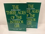 The Three Ages of the Interior Life; Prelude of Eternal Life, 2 Volume ...