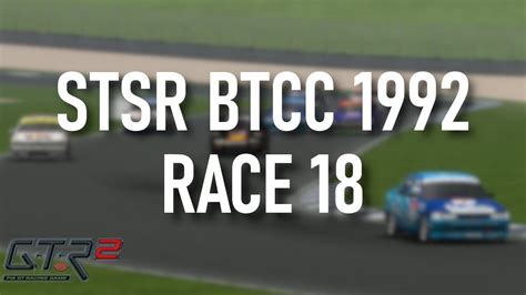 Stsr British Touring Car Championship 1992 Race 18 Youtube