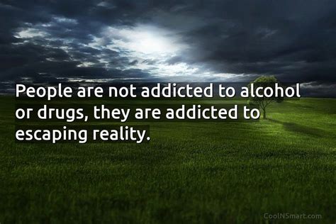 70 Drugs Quotes And Sayings Coolnsmart