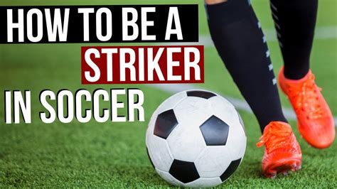 How To Be A Striker In Soccer Youtube
