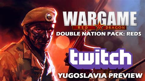 Wargame Red Dragon Double Nation Pack Reds Yugoslavia Youtube