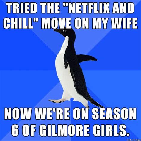 Doesn T Work On Wives Netflix And Chill Know Your Meme