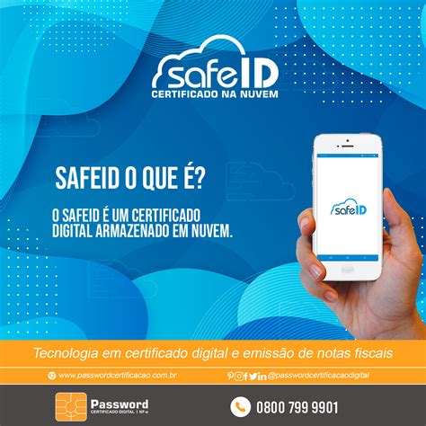 O SafeID é um Certificado Digital armazenado em nuvem disponível como