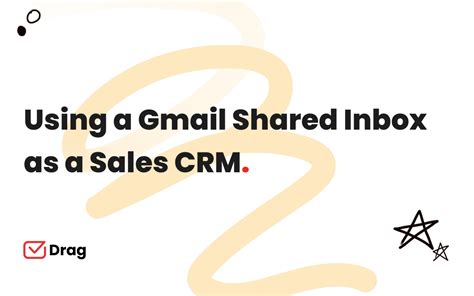 Gmail Shared Inbox Crm Heres How To Do It