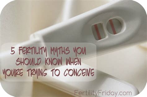 5 fertility myths you should know when you re trying to conceive fertility friday