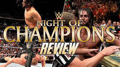 Wwe Night Of Champions Full Show Review Analysis September