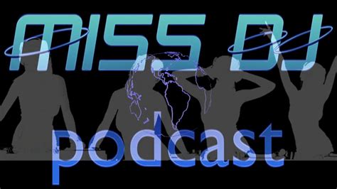 Miss Dj Podcast Episode 4 Youtube
