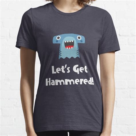 Lets Get Hammered T Shirts Redbubble