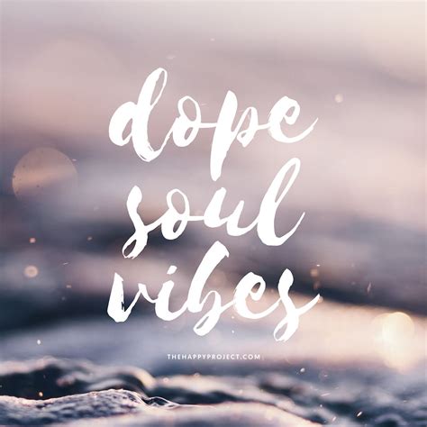 Be Such A Dope Soul That People Crave Your Vibes Spiritual Gangster
