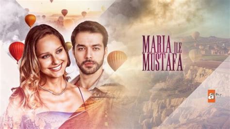 Maria Si Mustafa Serial Turcesc Subtitrat In Romana Toate Episoadele