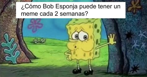 Spongebob Memes Divertidos De Bob Esponja Memes De Bo