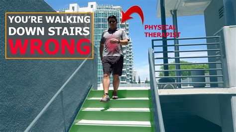 Climb Down Stairs Correctly How To Descend Stairs Physical Therapy