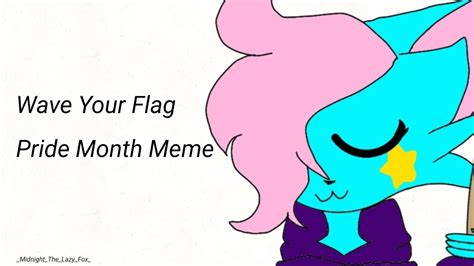 Wave Your Flag Pride Month Meme Youtube