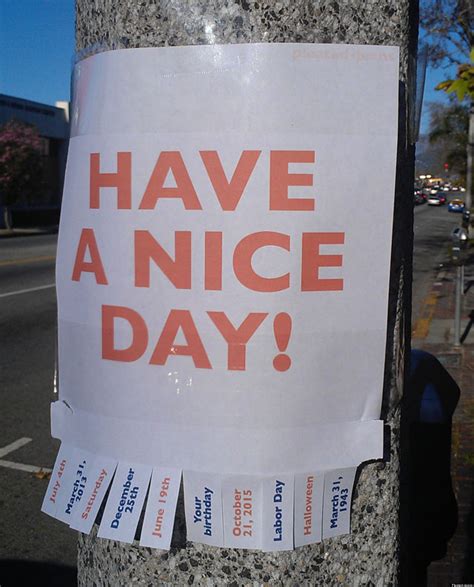 Ernesto cortazar a moment you will always remember. Have A Nice Day Sign Is Quite Literal (PHOTO) | HuffPost