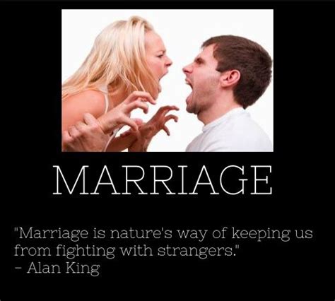 marriage is nature s way of keeping us from fighting with strangers alan king marriage
