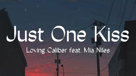 Loving Caliber Just One Kiss Lyrics Feat Mia Niles Youtube