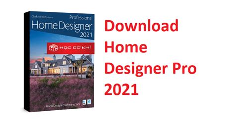 Download Home Designer Pro 2021 Video Chỉ Dẫn Cài đặt Chi Tiết