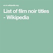 List of film noir titles - Wikipedia | Film noir, Noir, Film