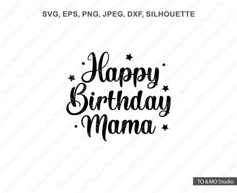 Happy Birthday Svg Happy Birthday Mama Svg Mama Svg Birthday Svg