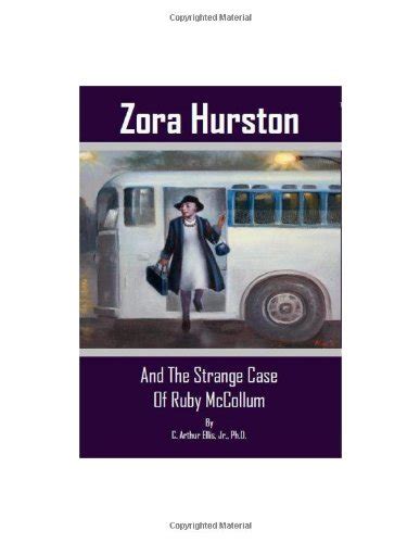 Zora Hurston And The Strange Case Of Ruby Mccollum C Arthur Ellis Jr Phd Michael Carr