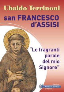 Official visitor information for san francisco. San Francesco d'Assisi - le fragranti parole del mio Signore libro, Padre Ubaldo Terrinoni ...