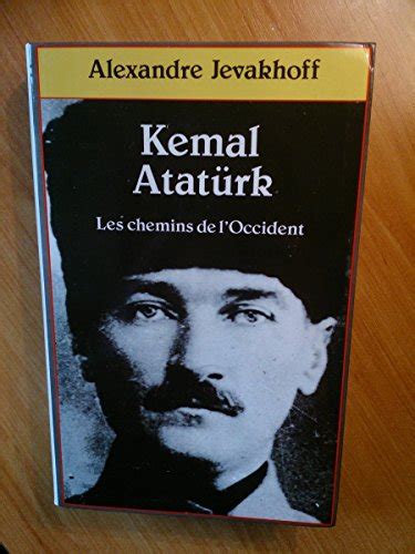 Amazon In Buy Kemal Ataturk Les Chemins De L Occident Book Online At