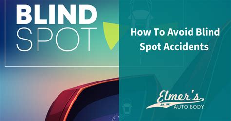 How To Avoid Blind Spot Accidents Elmers Auto Body
