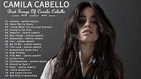 The Best Songs Of Camila Cabello - Camila Cabello Greatest Hits Album ...
