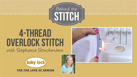 Behind The Stitch 4 Thread Overlock Stitch Youtube