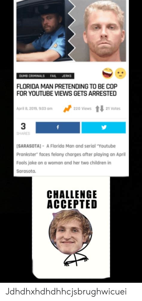 Cumb Crininal8 Fal Jerks Florida Man Pretending To Be Cop For Youtube Views Gets Arrested 220
