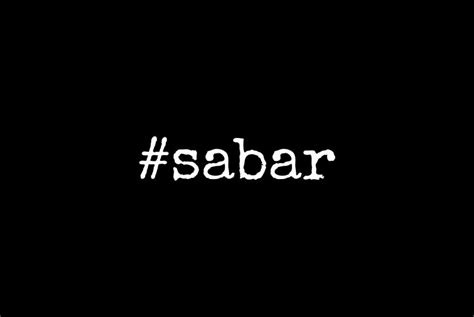 Sabar dalam menjalankan perintah allah swt. Sabar Tidak Hanya Berdiam Diri | Detik Islam