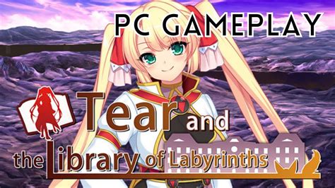 Tear And The Library Of Labyrinths Pc Gameplay Youtube