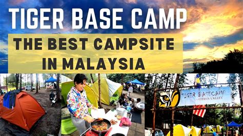 Tiger Base Camp Sedili Kota Tinggi The Best Campsite In Malaysia