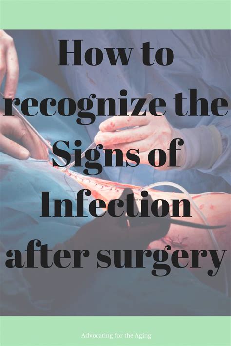 Elderly Advocate Caregiver Surgery Signs Of Infection Infection