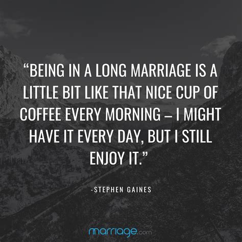 Marriage Quotes “being In A Long Marriage Is A Little Bit Like