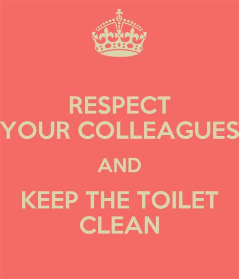 Respect Your Colleagues And Keep The Toilet Clean Poster Gina Keep