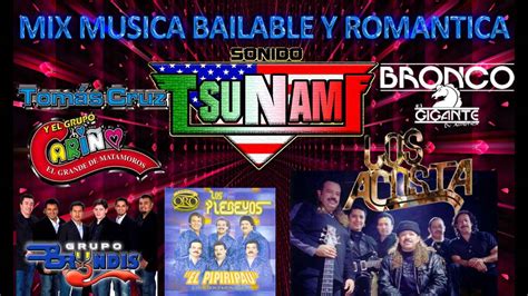 Varied music of the mexican regional. MIX MUSICA BAILABLE Y ROMANTICA - YouTube