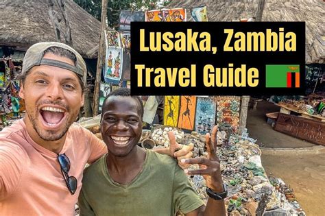 Lusaka Travel Guide Why 1 Day Is Enough